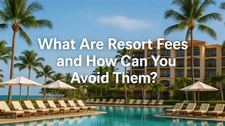 Are resort fees charged per person or per room?