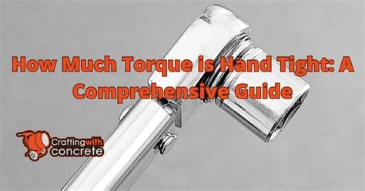 hand tight torque