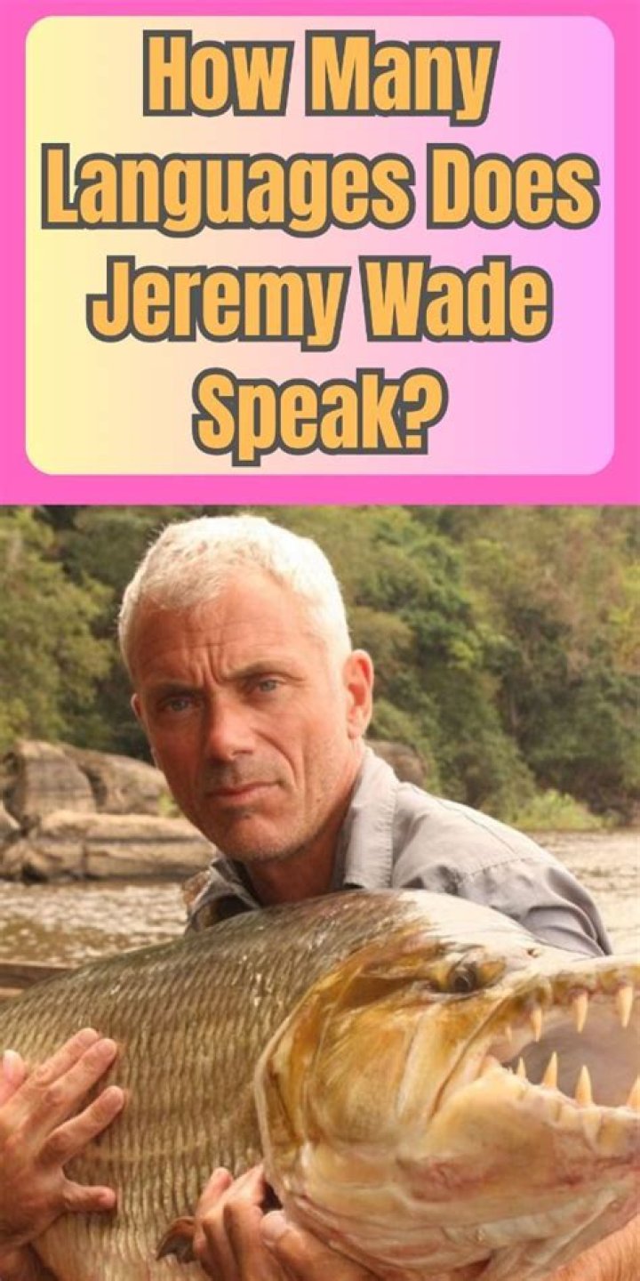 how many languages does jeremy wade know