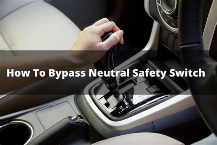how to bypass neutral safety switch