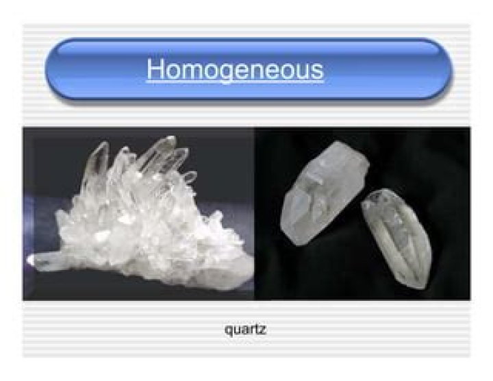 is quartz homogeneous or heterogeneous