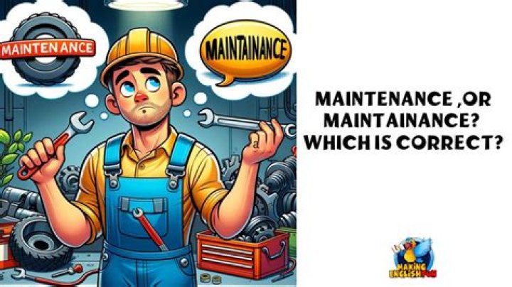 maintenance or maintainance