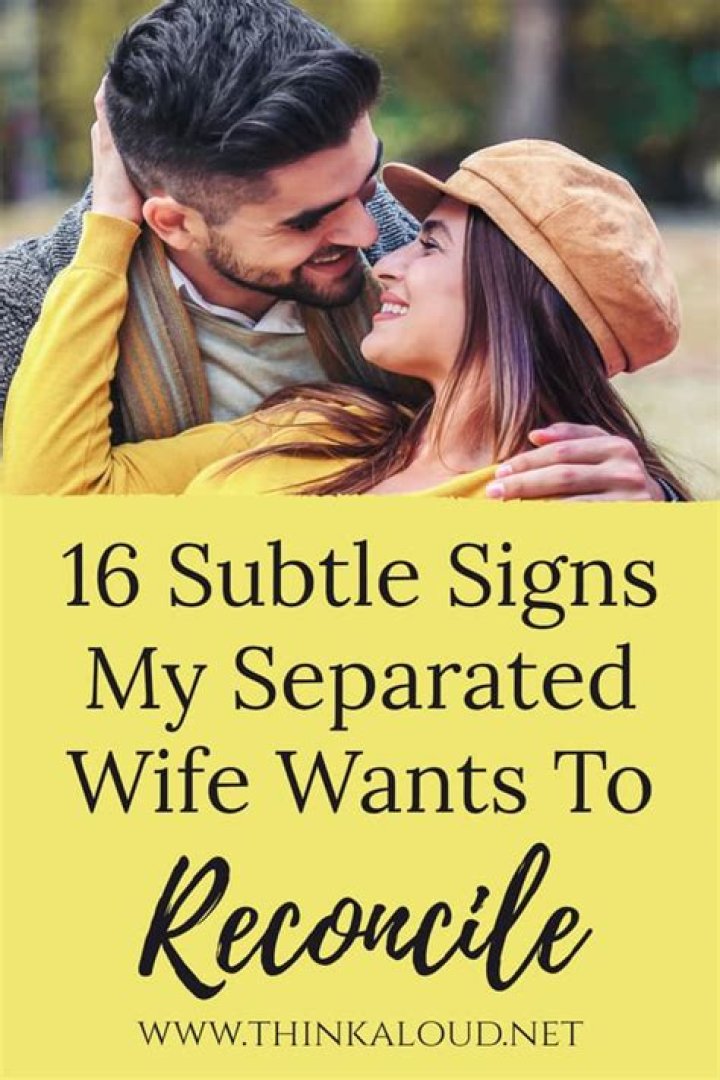signs my separated wife wants to reconcile
