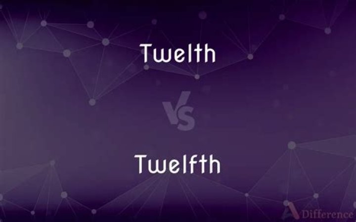 twelth or twelfth