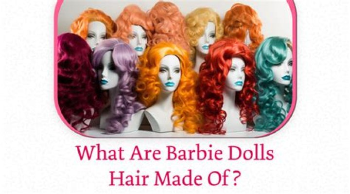 what is barbie hair made of