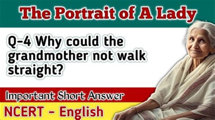 why could the grandmother not walk straight